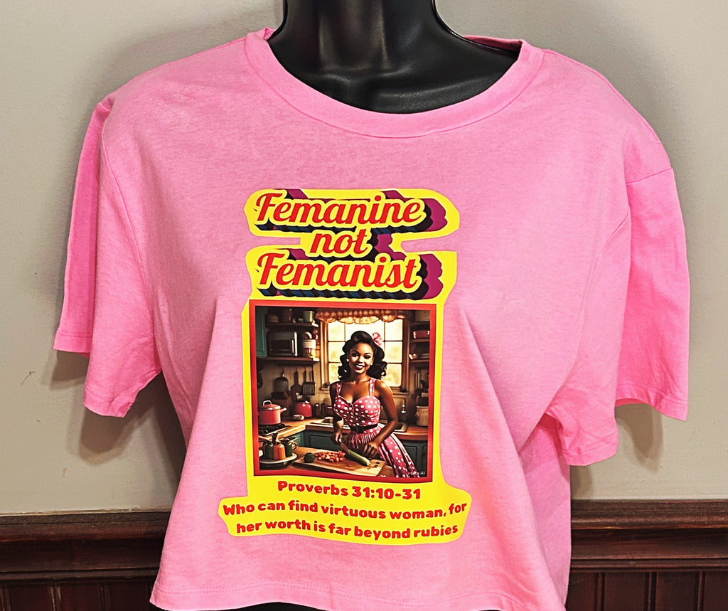 Femanine not feminist T- shirt